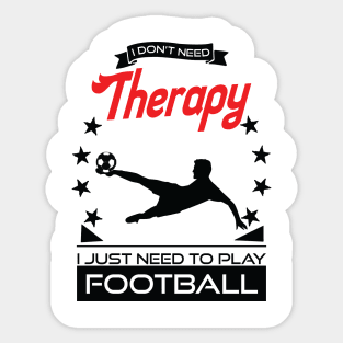 Football - Better Than Therapy Gift For Football Players Sticker